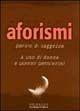 Aforismi. Parole di saggezza  - Libro Gribaudo 2004 | Libraccio.it