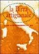 Birra artigianale. Ediz. illustrata - Lelio Bottero - Libro Gribaudo 2005 | Libraccio.it