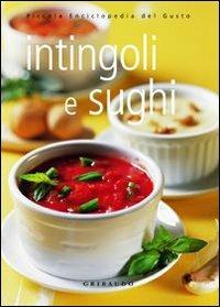 Intingoli e sughi. Ediz. illustrata  - Libro Gribaudo 2005 | Libraccio.it