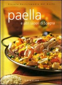 Paella e altri sapori di Spagna. Ediz. illustrata - Valentina Beggio - Libro Gribaudo 2005 | Libraccio.it