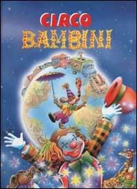 Circo bambini - Alain Jost - Libro Centro del Libro 2001 | Libraccio.it