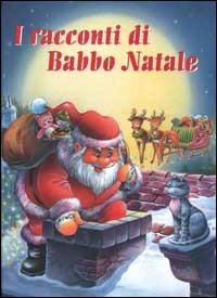 I racconti di Babbo Natale - Marie Duval, Alain Jost - Libro Centro del Libro 2001 | Libraccio.it