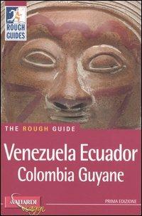 Venezuela, Ecuador, Colombia, Guyane  - Libro Vallardi Viaggi 2005, Rough Guides | Libraccio.it