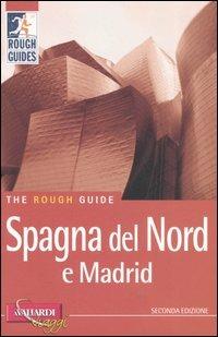 Spagna del nord e Madrid  - Libro Vallardi Viaggi 2006, Rough Guides | Libraccio.it