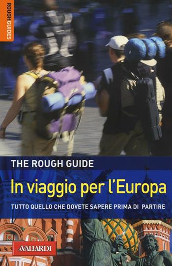 In viaggio per l'Europa. Tutto quello che dovete sapere prima di partire - Doug Lansky, Henrik Harr - Libro Vallardi Viaggi 2016, Rough Guides | Libraccio.it