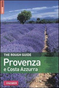 Provenza e Costa Azzurra - Neville Walker, Greg Ward, Kate Baillie - Libro Vallardi Viaggi 2011, Rough Guides | Libraccio.it