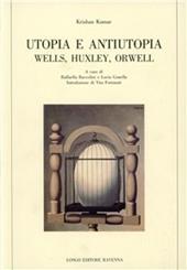 Utopia e antiutopia. Wells, Huxley, Orwell