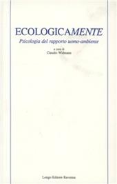 Ecologicamente. Psicologia del rapporto uomo-ambiente