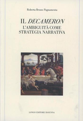 Il Decameron. L'ambiguità come strategia narrativa - Roberta Bruno Pagnamenta - Libro Longo Angelo 1999, Memoria del tempo | Libraccio.it