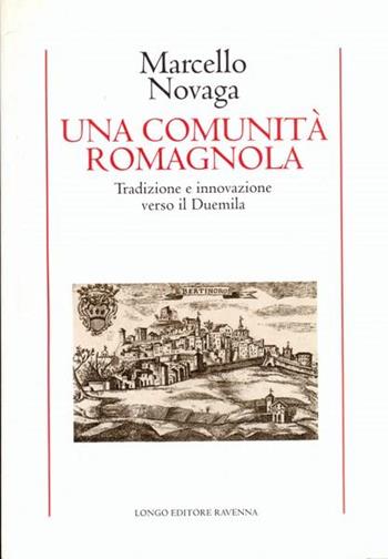 Una comunità romagnola. Tradizione e innovazione verso il Duemila - Marcello Novaga - Libro Longo Angelo 1999, Indagini e prospettive | Libraccio.it