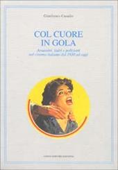 Col cuore in gola. Assassini, ladri e poliziotti nel cinema italiano dal 1930 ad oggi