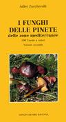 I funghi delle pinete delle zone mediterranee. Vol. 2 - Adler Zuccherelli - Libro Longo Angelo 2006, Uomo e natura | Libraccio.it