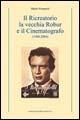 Il ricreatorio, la vecchia Robur e il cinematografo - Mario Pierpaoli - Libro Longo Angelo 2006, Storia | Libraccio.it