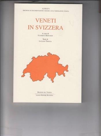 Veneti in Svizzera - Luciano Trincia - Libro Longo Angelo 2006, Quaderni dell'Adrev | Libraccio.it