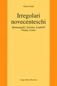 Irregolari novecenteschi. Bontempelli, Savinio, Landolfi, Penna, Curto - Oretta Guidi - Libro Longo Angelo 2006, L'interprete | Libraccio.it