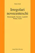 Irregolari novecenteschi. Bontempelli, Savinio, Landolfi, Penna, Curto - Oretta Guidi - Libro Longo Angelo 2006, L'interprete | Libraccio.it