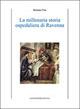La millenaria storia ospedaliera di Ravenna - Romano Pasi - Libro Longo Angelo 2006, Storia | Libraccio.it