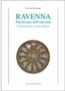 Ravenna patrimonio dell'umanità. Globalizzazione e storia culturale - Giovanni Montanari - Libro Longo Angelo 2007, Le tessere | Libraccio.it