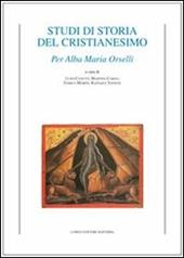 Studi di storia del cristianesimo. Per Alba Maria Orselli