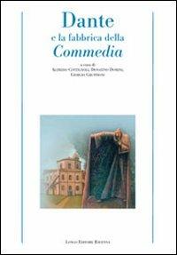 Dante e la fabbrica della Commedia  - Libro Longo Angelo 2008, Interventi classensi | Libraccio.it