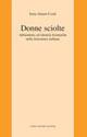 Donne sciolte. Abbandono ed identità femminile nella letteratura italiana - Irene Zanini-Cordi - Libro Longo Angelo 2009, L'interprete | Libraccio.it