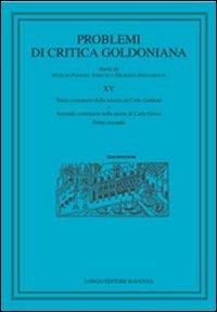 Problemi di critica goldoniana. Vol. 15  - Libro Longo Angelo 2009, Problemi di critica goldoniana | Libraccio.it