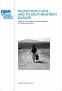 Migrations from and to southeastern Europe  - Libro Longo Angelo 2010, Europe and the Balkans | Libraccio.it