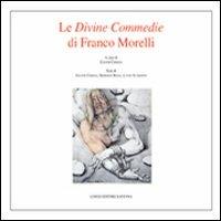 Le divine commedie di Franco Morelli. Catalogo della mostra - Gianni Cerioli, Roberto Roda, Lucio Scardino - Libro Longo Angelo 2009, Arte e cataloghi | Libraccio.it