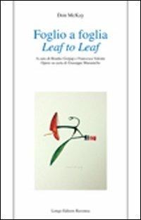 Foglio a foglia-Leaf to leaf - Don McKay - Libro Longo Angelo 2010, Poesia | Libraccio.it