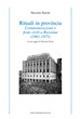 Rituali in provincia. Commemorazioni e feste civili a Ravenna (1861-1975) - Massimo Baioni - Libro Longo Angelo 2010, Contemporanea. Studi e testi | Libraccio.it