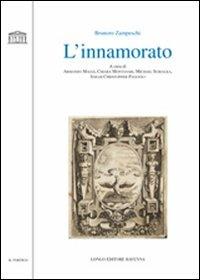 L' innamorato - Brunoro Zampeschi - Libro Longo Angelo 2010 | Libraccio.it