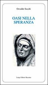 Oasi nella speranza - Osvaldo Secchi - Libro Longo Angelo 2012, Poesia | Libraccio.it