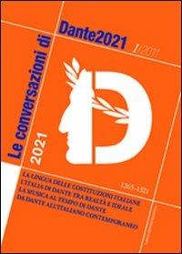 Le conversazioni di Dante2021 (2011). Vol. 1  - Libro Longo Angelo 2012, Studi danteschi | Libraccio.it