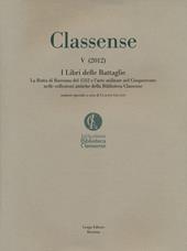 Classense. Vol. 5: I libri delle Battaglie. La Rotta di Ravenna del 1512 e l'arte militare nel Cinquecento nelle collezioni antiche della Biblioteca Classense