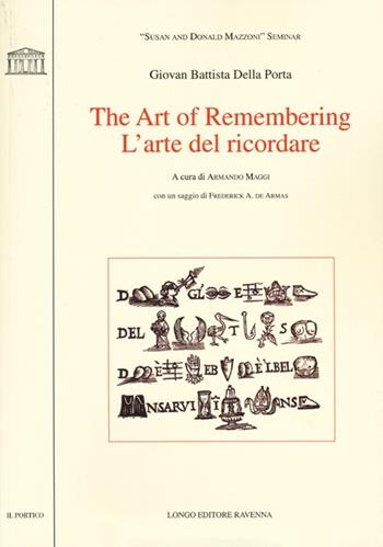 The art of remembering-L'arte del ricordare - G. Battista Della Porta - Libro Longo Angelo 2013, Il portico. Sez. materiali letterari | Libraccio.it