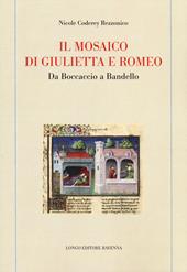 Il mosaico di Giulietta e Romeo. Da Boccaccio a Bandello