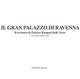 Il Gran Palazzo di Ravenna. Il restauro di Palazzo Rasponi dalle Teste  - Libro Longo Angelo 2014 | Libraccio.it