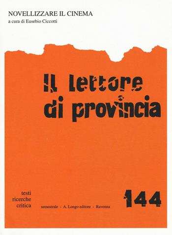 Il lettore di provincia. Vol. 144: Novellizzare il cinema  - Libro Longo Angelo 2016 | Libraccio.it