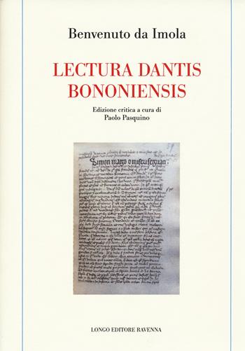 Lectura dantis bononiensis - Benvenuto da Imola - Libro Longo Angelo 2017, Memoria del tempo | Libraccio.it