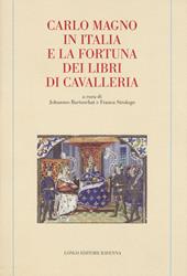 Carlo Magno in Italia e la fortuna dei libri di cavalleria
