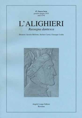 L'Alighieri. Rassegna dantesca. Vol. 47  - Libro Longo Angelo 2016 | Libraccio.it