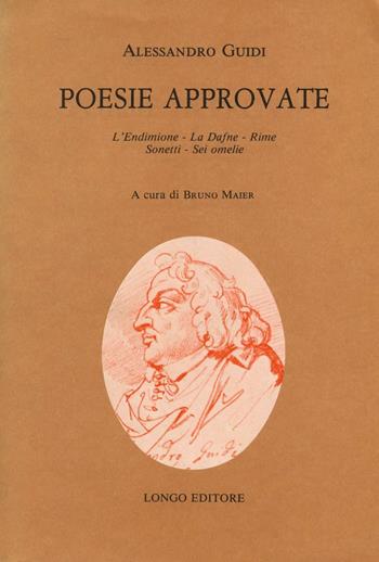 Poesie approvate: L'Endimione-La Dafne-Rime-Sonetti-Sei omelie - Alessandro Guidi - Libro Longo Angelo 1981, Classici italiani minori | Libraccio.it