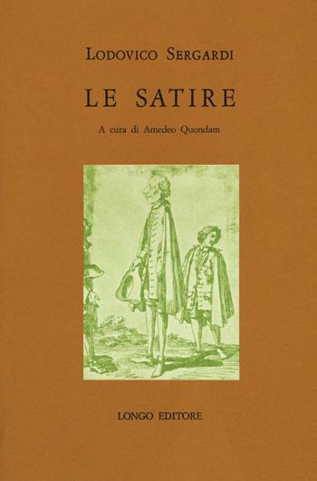 Le satire - Ludovico Sergardi - Libro Longo Angelo 1976, Classici italiani minori | Libraccio.it