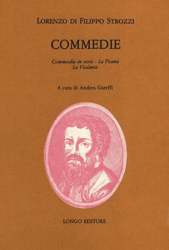 Commedie: commedia in versi, La Pisana, La Violante - Lorenzo Strozzi - Libro Longo Angelo 1980, Classici italiani minori | Libraccio.it