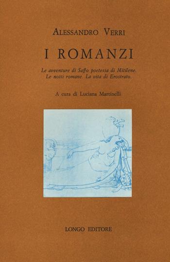 I romanzi - Alessandro Verri - Libro Longo Angelo 1975, Classici italiani minori | Libraccio.it