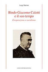 Bindo Giacomo Caletti e il suo tempo. Cooperazione