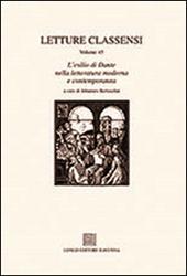 Letture classensi. Studi danteschi. Vol. 45: L' esilio di Dante nella letteratura moderna e contemporanea