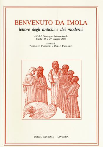 Benvenuto da Imola. Lettore degli antichi e dei moderni  - Libro Longo Angelo 2017 | Libraccio.it