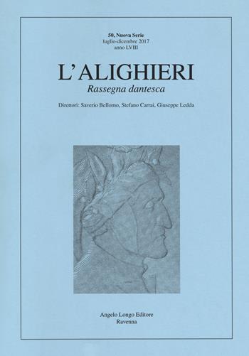 L' Alighieri. Rassegna dantesca. Vol. 50  - Libro Longo Angelo 2018, L'Alighieri | Libraccio.it