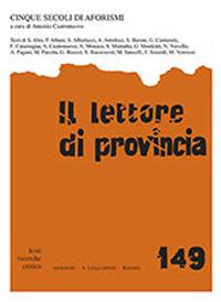 Il lettore di provincia. Vol. 149: Cinque secoli di aforismi.  - Libro Longo Angelo 2021 | Libraccio.it